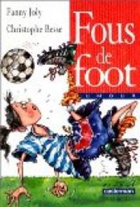 Couverture du livre Fous de foot - Fanny Joly