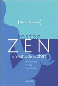 Couverture du livre Restez zen : La Méthode du chat - Henri Brunel