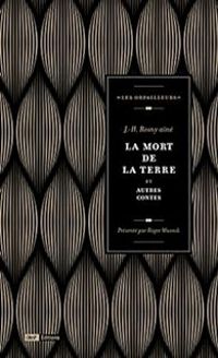 Couverture du livre La mort de la terre et autres contes - J H Rosny Aine