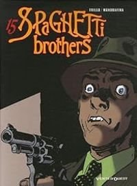 Couverture du livre Spaghetti Brothers - Carlos Trillo - Cacho Mandrafina