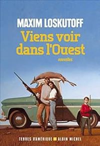 Maxim Loskutoff - Charles Recourse - Viens voir dans l'Ouest