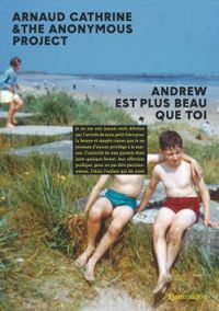 Arnaud Cathrine - Andrew est plus beau que toi