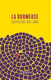 Catherine Rolland - La dormeuse