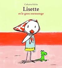 Couverture du livre Lisette et le gros mensonge - Catharina Valckx