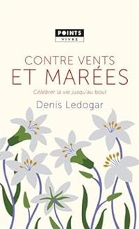 Couverture du livre Contre vents et marées - Denis Ledogar - Vivianne Perret