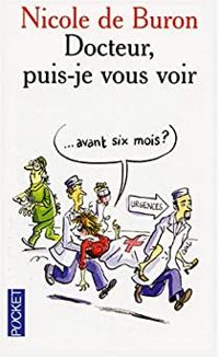 Couverture du livre Docteur, puis-je vous voir... avant six mois ? - Nicole De Buron