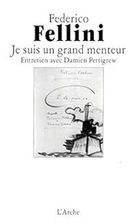 Couverture du livre Je suis un grand menteur - Federico Fellini - Damien Pettigrew