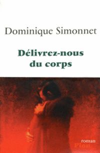 Couverture du livre Délivrez-nous du corps - Dominique Simonnet