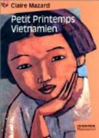 Couverture du livre Petit Printemps vietnamien - Claire Mazard