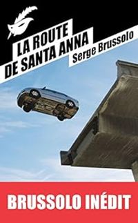 Couverture du livre La route de Santa Anna - Serge Brussolo