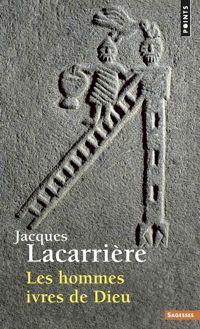 Jacques Lacarrière - Les hommes ivres de Dieu