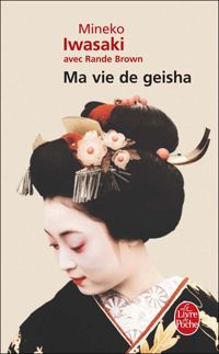 Mineko Iwasaki - Ma vie de Geisha