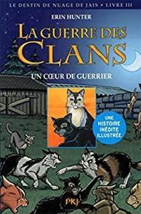 Couverture du livre Un coeur de guerrier - Erin Hunter