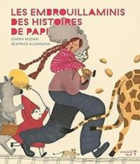 Gianni Rodari - Les embrouillaminis des histoires de papi