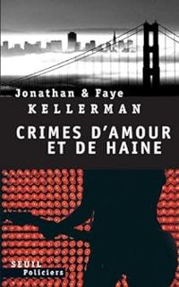 Jonathan Kellerman - Faye Kellerman - Crimes d'amour et de haine 