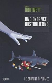 Sonya Hartnett - Une enfance australienne