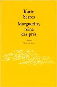 Couverture du livre Marguerite, reine des prés - Karin Serres