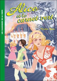 Couverture du livre Alice et le carnet vert - Caroline Quine