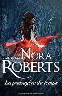 Nora Roberts - La passagère du temps