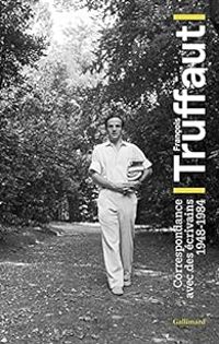 Francois Truffaut - Correspondance avec des écrivains