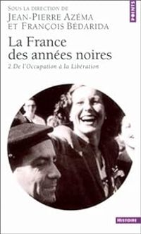 Couverture du livre La France Des Annees Noires - Jean Pierre Azema - Francois Bedarida