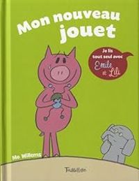 Mo Willems - Mon nouveau jouet