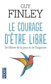 Guy Finley - Le courage d'être libre