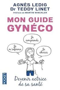 Agnes Ledig - Teddy Linet - Mon guide gynéco