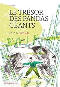 Pascal Vatinel - Le trésor des pandas géants