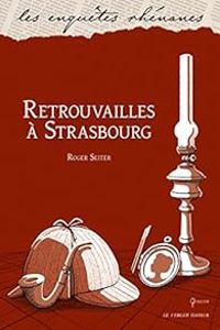 Couverture du livre Retrouvailles à Strasbourg - Roger Seiter