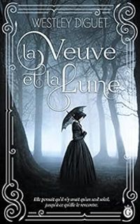 Westley Diguet - La Veuve et La Lune