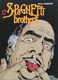 Couverture du livre Spaghetti Brothers - Carlos Trillo - Domingo Mandrafina