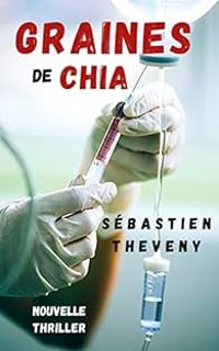 Couverture du livre Graines de chia - Sebastien Theveny