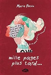 Marie Potvin - Mille pages plus tard… je ne peux plus me concentrer