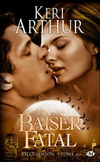 Couverture du livre : Baiser fatal - Keri Arthur