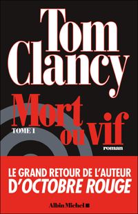 Tom Clancy - Mort ou vif