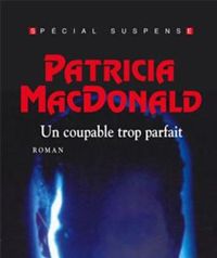 Couverture du livre Un Coupable trop parfait - Patricia Macdonald - Francoise Cartano