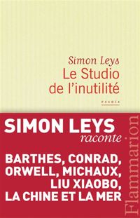 Simon Leys - Le Studio de l'inutilité