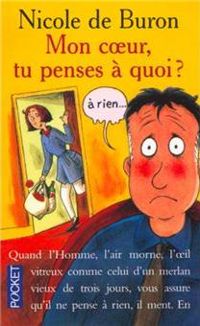 Couverture du livre Mon coeur tu penses à quoi ? À rien - Nicole De Buron