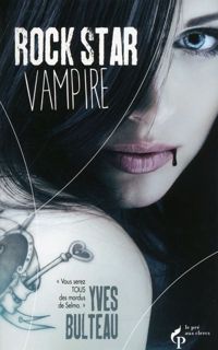 Couverture du livre Rock Star Vampire - Yves Bulteau