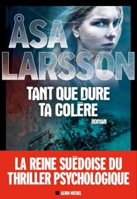 Åsa Larsson - Tant que dure ta colère