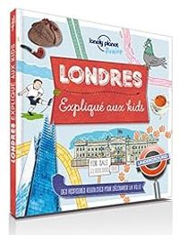 Couverture du livre Londres : Expliqué aux kids - 2017 - Lonely Planet