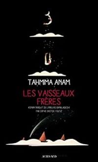 Couverture du livre Les Vaisseaux frères - Tahmima Anam