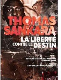 Couverture du livre La liberté contre le destin - Thomas Sankara - Bruno Jaffre