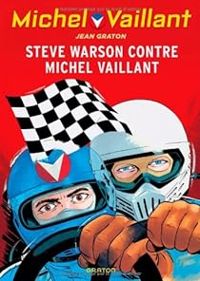 Jean Graton - Steve Warson contre Michel Vaillant