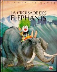 Claude Clement - Francois Ruyer - La croisade des éléphants