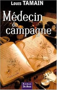 Couverture du livre Medecin de Campagne - Louis Tamain