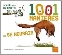 Couverture du livre 1001 manières de se nourrir - Francoise De Guibert - Veronique Gaspaillard