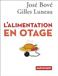 Couverture du livre L'alimentation en otage - Jose Bove - Gilles Luneau