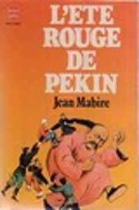 Jean Mabire - L'Eté rouge de Pékin : La révolte des Boxers